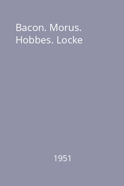 Bacon. Morus. Hobbes. Locke