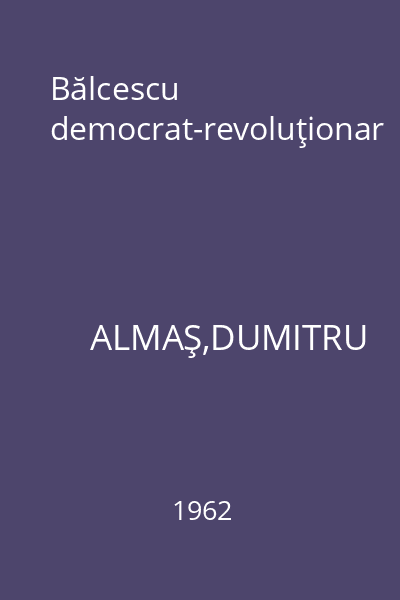 Bălcescu democrat-revoluţionar