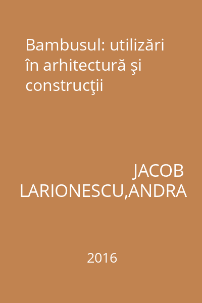 Bambusul: utilizări în arhitectură şi construcţii