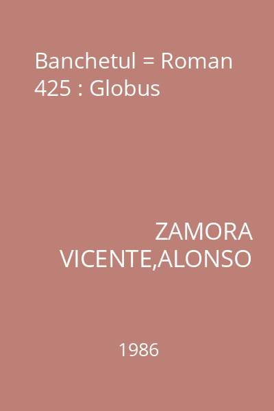 Banchetul = Roman 425 : Globus