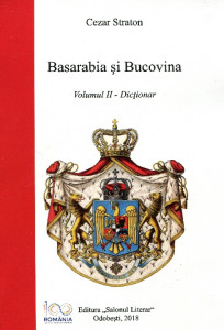 Basarabia şi Bucovina. Vol. 2. Dicţionar