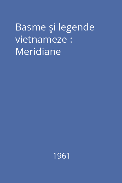 Basme şi legende vietnameze : Meridiane