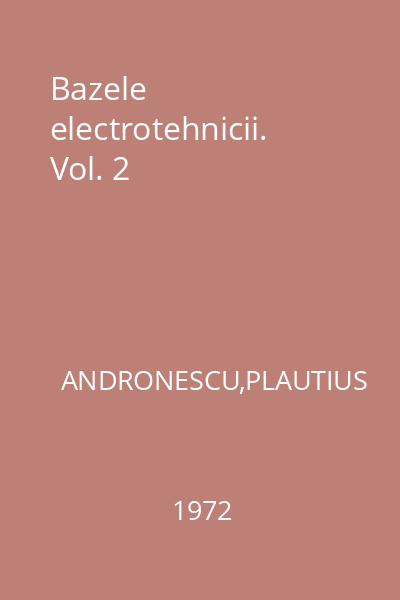 Bazele electrotehnicii. Vol. 2