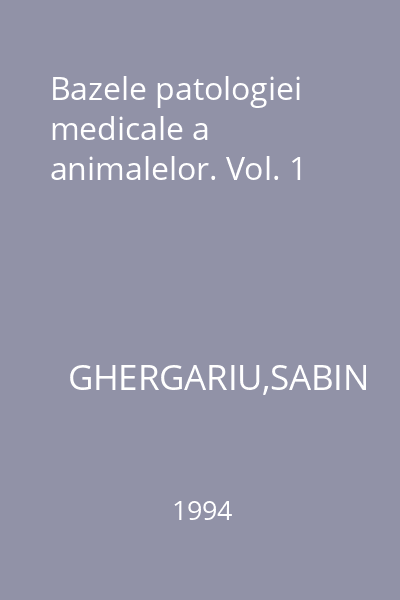 Bazele patologiei medicale a animalelor. Vol. 1