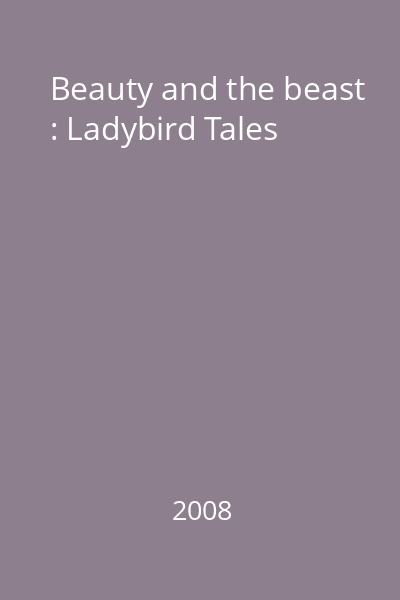 Beauty and the beast : Ladybird Tales