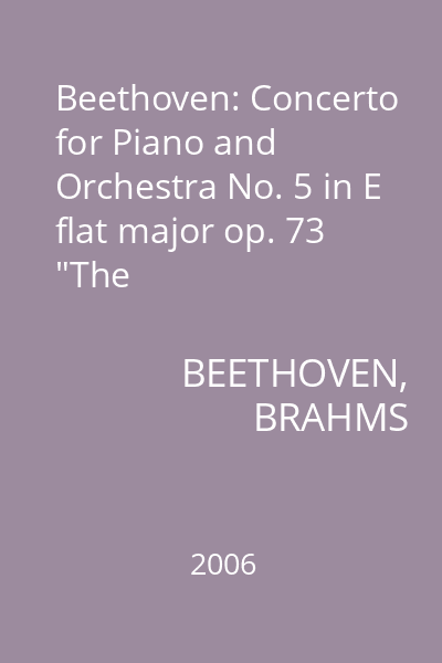 Beethoven: Concerto for Piano and Orchestra No. 5 in E flat major op. 73 "The Emperor"
Brahms: Symphony No. 3 in F major op. 90 : MUZICA