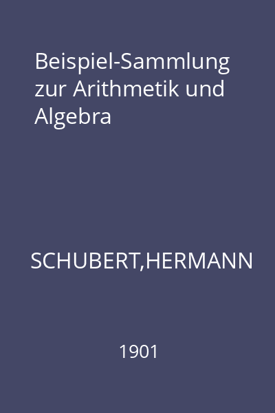 Beispiel-Sammlung zur Arithmetik und Algebra