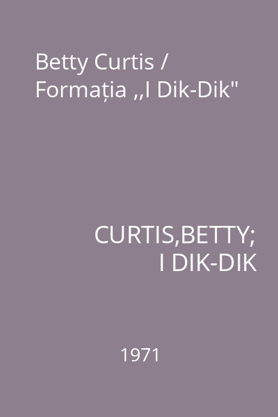 Betty Curtis / Formația ,,I Dik-Dik"