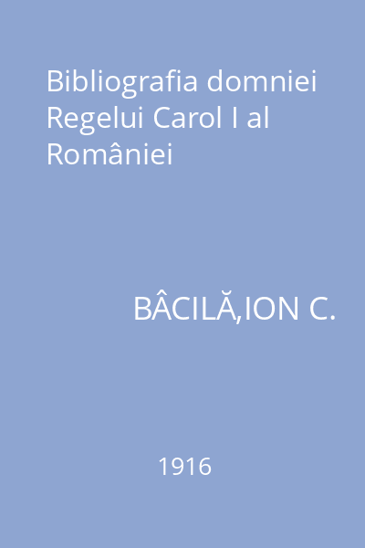 Bibliografia domniei Regelui Carol I al României
