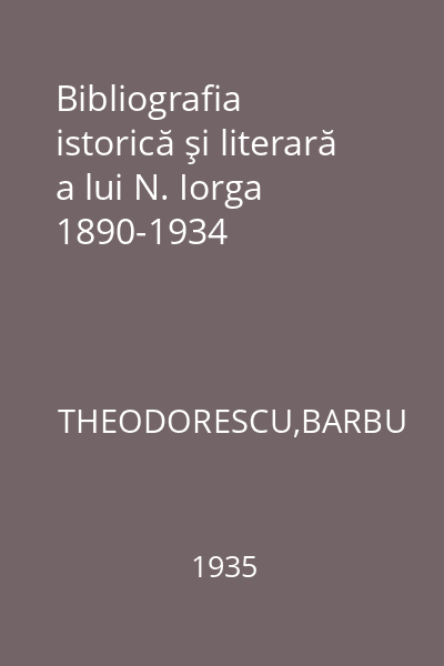 Bibliografia istorică şi literară a lui N. Iorga 1890-1934