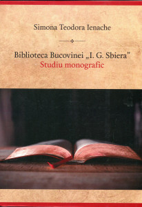 Biblioteca Bucovinei „I. G. Sbiera" : Studiu monografic