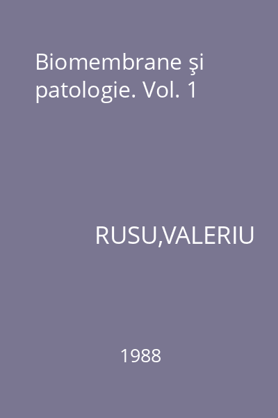 Biomembrane şi patologie. Vol. 1