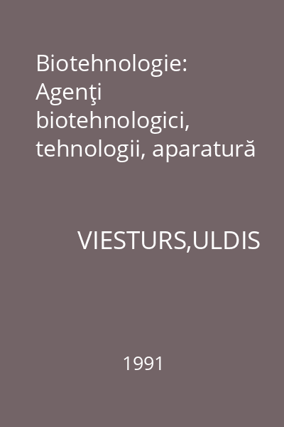 Biotehnologie: Agenţi biotehnologici, tehnologii, aparatură