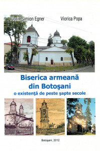 Biserica armeană din Botoșani, o existență de peste șapte secole