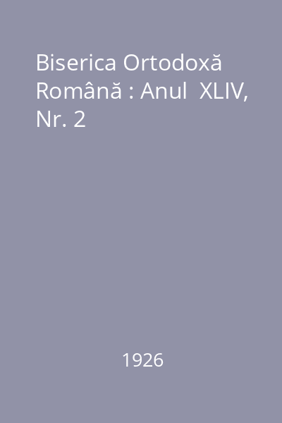 Biserica Ortodoxă Română : Anul  XLIV, Nr. 2