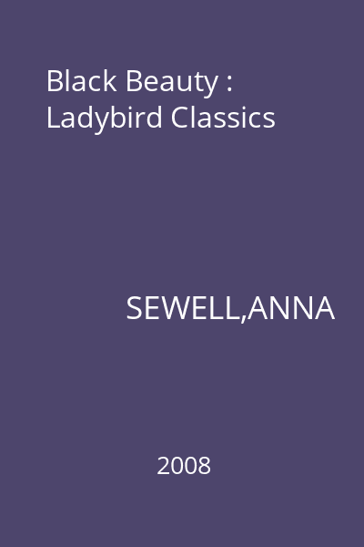 Black Beauty : Ladybird Classics