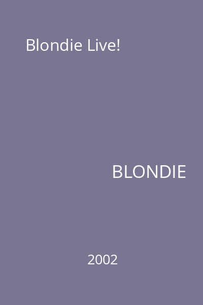 Blondie Live!