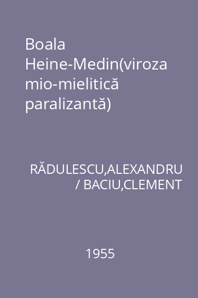Boala Heine-Medin(viroza mio-mielitică paralizantă)