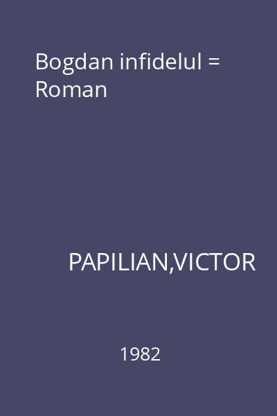 Bogdan infidelul = Roman