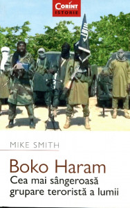 Boko Haram: Cea mai sângeroasă grupare teroristă a lumii