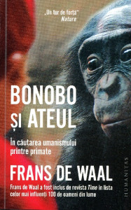 Bonobo şi ateul: În căutarea umanismului printre primate