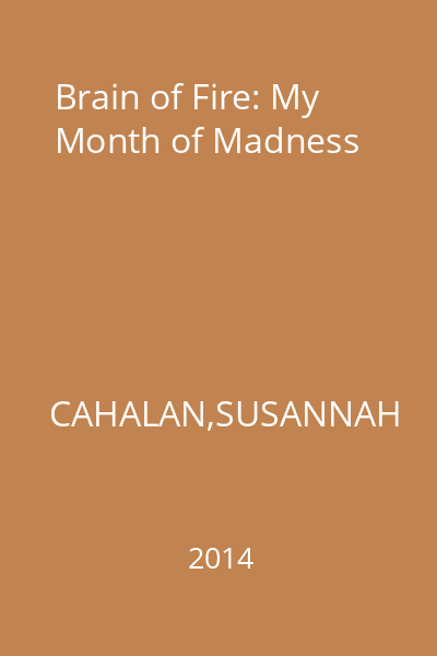 Brain of Fire: My Month of Madness