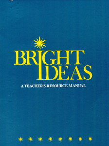 Bright Ideas: A Teacher's Resource Manual