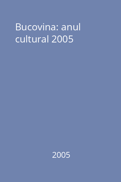 Bucovina: anul cultural 2005