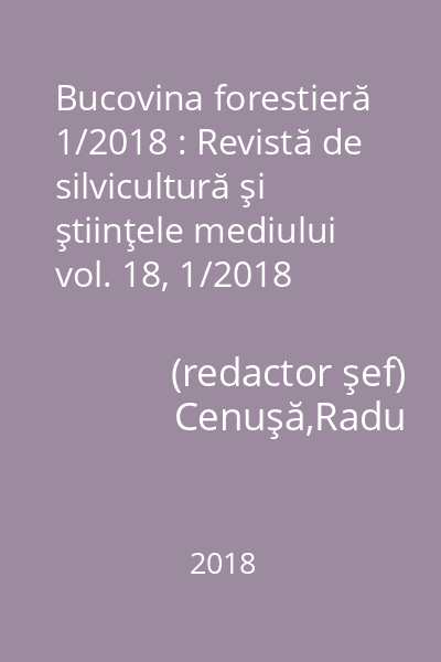 Bucovina forestieră 1/2018 : Revistă de silvicultură şi ştiinţele mediului vol. 18, 1/2018