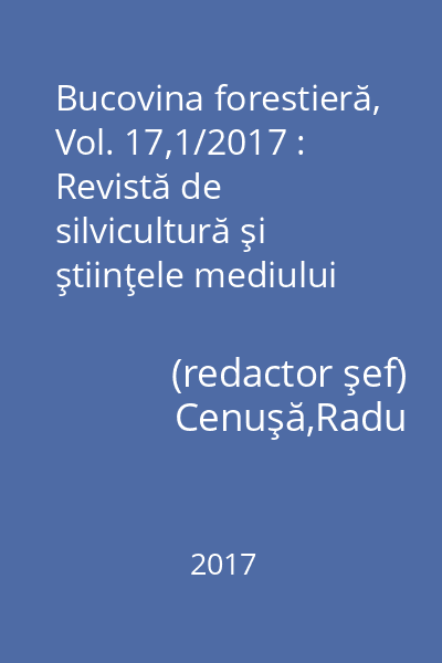 Bucovina forestieră, Vol. 17,1/2017 : Revistă de silvicultură şi ştiinţele mediului 17, 1/2017