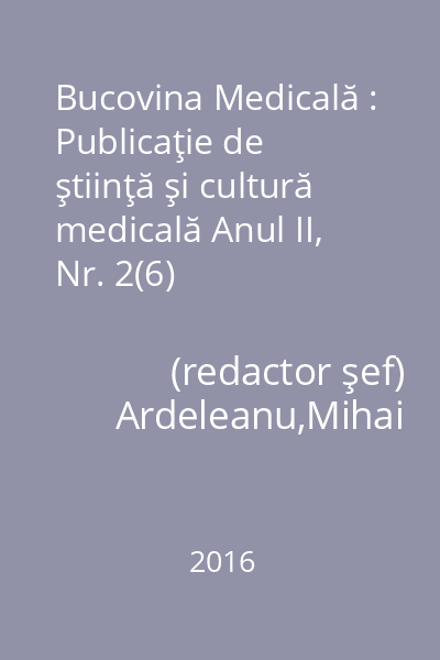 Bucovina Medicală : Publicaţie de ştiinţă şi cultură medicală Anul II, Nr. 2(6)