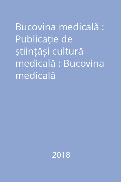 Bucovina medicală : Publicație de științăși cultură medicală : Bucovina medicală