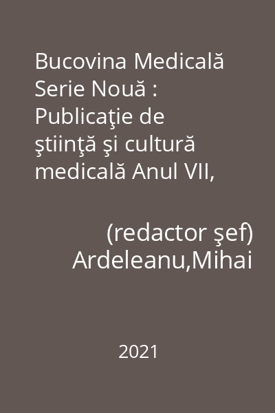 Bucovina Medicală Serie Nouă : Publicaţie de ştiinţă şi cultură medicală Anul VII, Nr. 1-4(25-28)