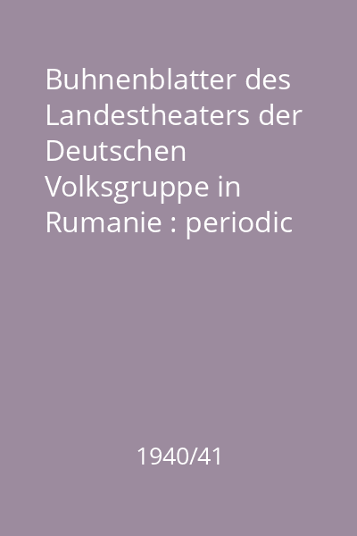 Buhnenblatter des Landestheaters der Deutschen Volksgruppe in Rumanie : periodic 1940/41 , nr. 8