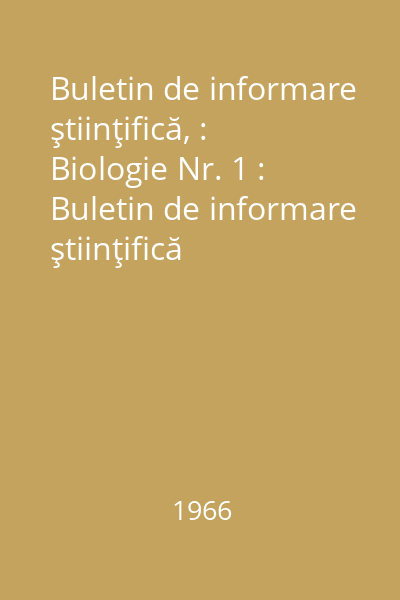 Buletin de informare ştiinţifică, : Biologie Nr. 1 : Buletin de informare ştiinţifică