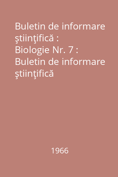 Buletin de informare ştiinţifică : Biologie Nr. 7 : Buletin de informare ştiinţifică