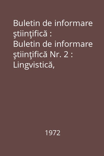 Buletin de informare ştiinţifică : Buletin de informare ştiinţifică Nr. 2 : Lingvistică, filologie