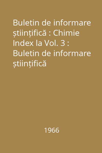 Buletin de informare științifică : Chimie Index la Vol. 3 : Buletin de informare științifică