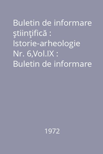 Buletin de informare ştiinţifică : Istorie-arheologie Nr. 6,Vol.IX : Buletin de informare ştiinţifică
