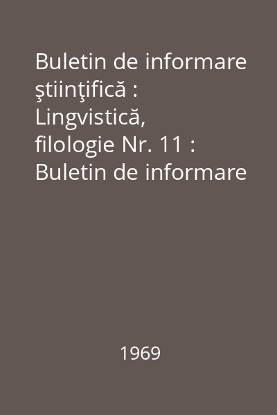 Buletin de informare ştiinţifică : Lingvistică, filologie Nr. 11 : Buletin de informare ştiinţifică