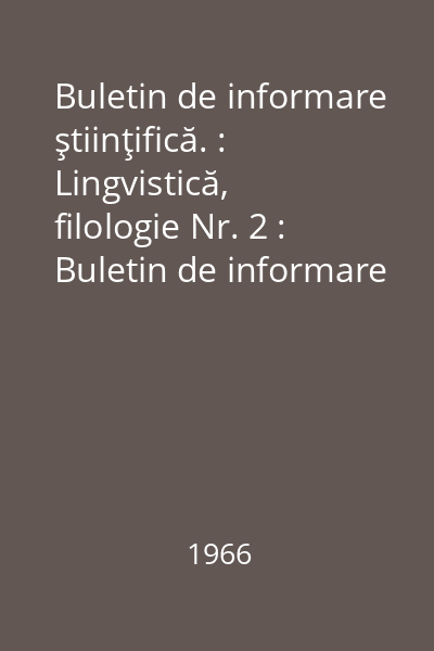 Buletin de informare ştiinţifică. : Lingvistică, filologie Nr. 2 : Buletin de informare ştiinţifică