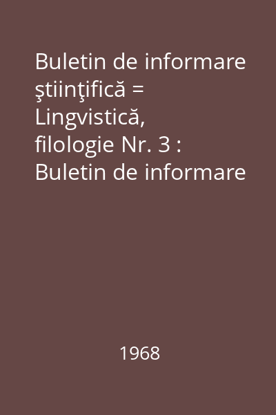 Buletin de informare ştiinţifică = Lingvistică, filologie Nr. 3 : Buletin de informare ştiinţifică