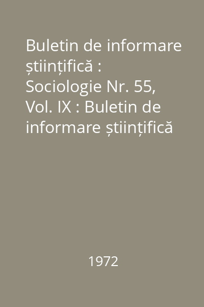 Buletin de informare științifică : Sociologie Nr. 55, Vol. IX : Buletin de informare științifică