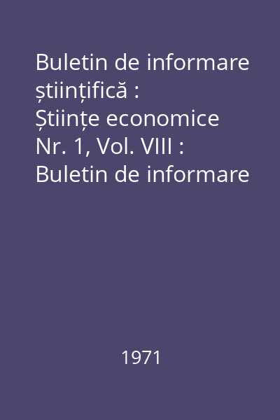 Buletin de informare științifică : Științe economice Nr. 1, Vol. VIII : Buletin de informare științifică