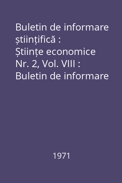 Buletin de informare științifică : Științe economice Nr. 2, Vol. VIII : Buletin de informare științifică