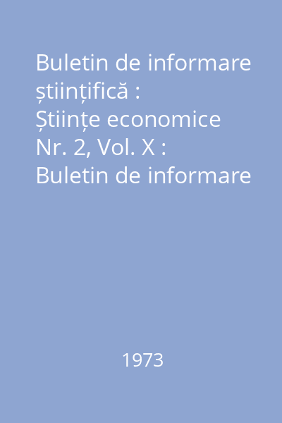 Buletin de informare științifică : Științe economice Nr. 2, Vol. X : Buletin de informare științifică