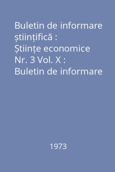 Buletin de informare științifică : Științe economice Nr. 3 Vol. X : Buletin de informare științifică