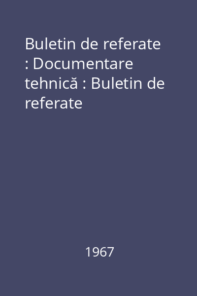 Buletin de referate : Documentare tehnică : Buletin de referate