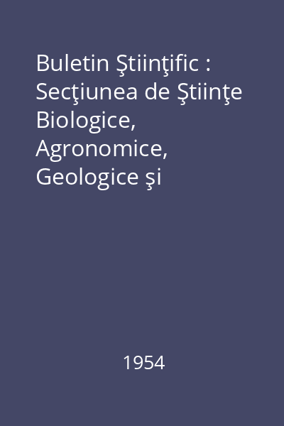 Buletin Ştiinţific : Secţiunea de Ştiinţe Biologice, Agronomice, Geologice şi Geografice Nr. 2 : Buletin Ştiinţific