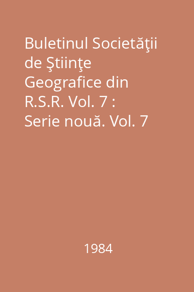 Buletinul Societăţii de Ştiinţe Geografice din R.S.R. Vol. 7 : Serie nouă. Vol. 7 (LXXVII)